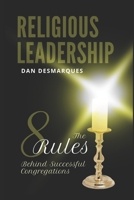 Religious Leadership: The 8 Rules Behind Successful Congregations 1087804736 Book Cover