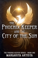 The Phoenix Keeper and the City of the Sun 196383657X Book Cover