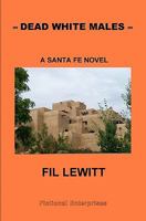 Dead White Males: A Santa Fe Novel 1438256639 Book Cover