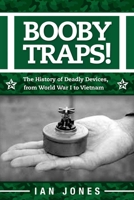 Malice Aforethought: The History of Booby Traps from WWI to Vietnam 1510709606 Book Cover