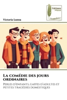 La comédie des jours ordinaires 6209068227 Book Cover