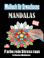 Malbuch für Erwachsene-Mandalas: 50 wundervolle Mandalas zu Ausmalen und Entspannen im A4 Format einseitig bedruckt B08BW8LXWZ Book Cover