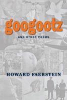 Googootz and Other Poems 1941209947 Book Cover