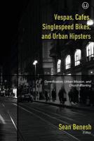 Vespas, Cafes, Singlespeed Bikes, and Urban Hipsters: Gentrification, Urban Mission, and Church Planting 1492846341 Book Cover