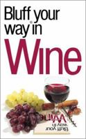 Bluffer's Guide to Wine (Bluffer's Guides 0948456701 Book Cover