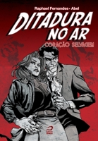 Ditadura no ar - Coração selvagem 8582431805 Book Cover