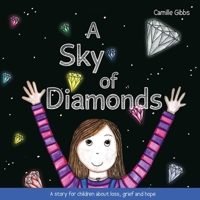 A Sky of Diamonds: A Story for Children About Loss, Grief and Hope 1839977035 Book Cover