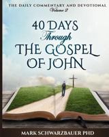 40 Days Through the Gospel of John 1974366723 Book Cover