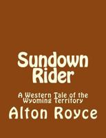 Sundown Rider: A Western Tale of the Wyoming Territory 1542952190 Book Cover