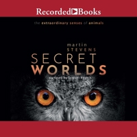Secret Worlds: The Extraordinary Senses of Animals 1665085487 Book Cover
