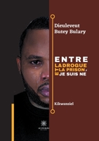 Entre la drogue et la prison, je suis né: Kikwansiel B08PL793D7 Book Cover