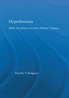 Hyperboreans: Myth and History in Celtic-Hellenic Contacts (Studies in Classics) 0415969786 Book Cover