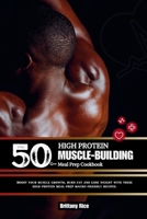 50G++ HIGH PROTEIN MUSCLE-BUILDING MEAL PREP COOKBOOK: Boost your muscle growth, burn fat and Lose weight with these high-protein meal-prep macro-friendly recipes. (SCULPT & SIZZLE) B0CN4XXYH6 Book Cover