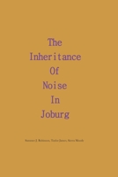 The Inheritance of Noise in Joburg 1079582509 Book Cover