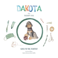 Dakota The Therapy Dog: Goes to the Dentist B08R6TMVGD Book Cover