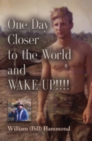 ONE DAY CLOSER TO THE WORLD and WAKE-UP!!!! 164438115X Book Cover