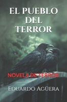 El pueblo del terror: ¿Te atreves a visitar a este pueblo por la noche? Un lugar de demonios y vampiros. (Novela de terror.) (Spanish Edition) B0CMPNWM9R Book Cover