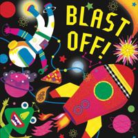 Blast Off! 1499802218 Book Cover