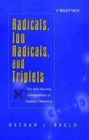 Radicals, Ion Radicals, and Triplets: The Spin-Bearing Intermediates of Organic Chemistry 0471190357 Book Cover