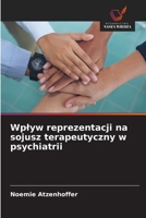 Wplyw reprezentacji na sojusz terapeutyczny w psychiatrii (Polish Edition) 6208940036 Book Cover
