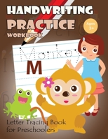 Handwriting Practice Workbook: Letter Tracing Book for Preschoolers 1548442593 Book Cover