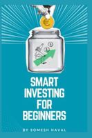 Smart Investing for Beginners: A Complete Guide to Building Wealth from Zero B0G3LB26V4 Book Cover