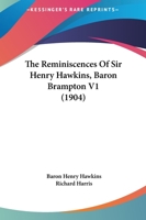 The Reminiscences Of Sir Henry Hawkins, Baron Brampton V1 1164921940 Book Cover
