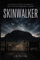 SKINWALKER: The Untold History of America's Most Studied Paranormal Ground B0HBZY99Q3 Book Cover