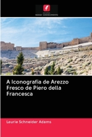 A Iconografia de Arezzo Fresco de Piero della Francesca 6202902019 Book Cover