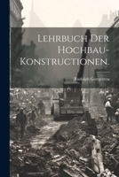 Lehrbuch der Hochbau-Konstructionen. 1022624857 Book Cover