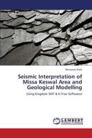 Seismic Interpretation of Missa Keswal Area and Geological Modelling 365937850X Book Cover