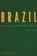 Brazil: Politics in a Patrimonial Society 0275959007 Book Cover