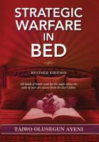 Strategic Warfare In Bed: Revised Edition 1970066601 Book Cover
