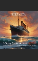 Titanica: A Story About a (Boat) - SHIP! B0F8R7KT4K Book Cover