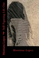 Still Figuring Life out 1507841744 Book Cover