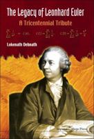 The Legacy of Leonhard Euler: A Tricentennial Tribute 1848165250 Book Cover