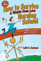 How to Survive, & Maybe Even Love Nursing School: A Guide for Students by Students 0803618298 Book Cover