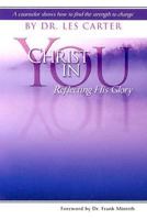 Christ in You: Reflecting His Glory 1572930683 Book Cover