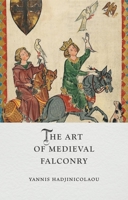 The Art of Medieval Falconry (Medieval Lives) 178914910X Book Cover