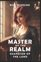 Master of the Realm: Guardian of the Land (New Edition): Harem Kingdom Building Fantasy (Master of the Realm (New Edition)) B0FGV3RRM4 Book Cover