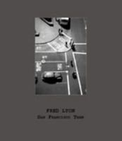 San Francisco Then (Ltd Ed) : By Fred Lyon 0980104467 Book Cover