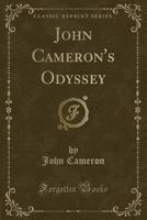 John Cameron's Odyssey (Classic Reprint) 1258385929 Book Cover