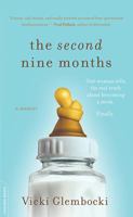 The Second Nine Months: A New Mom Tells the Truth About Having a Baby--finally 0738212555 Book Cover