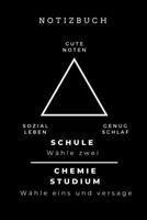 Notizbuch Gute Noten Sozial Leben Genug Schlaf Schule W�hle Zwei: A5 Studienplaner f�r Chemie Fans - Geschenk fuer Studenten - Semesterplaner - zum Schulabschluss - Semesterstart - bestandene Pruefung 1695344405 Book Cover