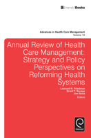 Annual Review of Health Care Management: Strategy and Policy Perspectives on Reforming Health Systems (Advances in Health Care Management) 1781901902 Book Cover