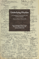 Underlying Rhythm: On Translation, Communication, and Literary Languages. Essays in Honor of Burton Pike 1800799802 Book Cover