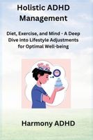 Holistic ADHD Management 1806350076 Book Cover