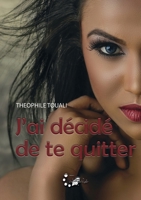 J'ai décidé de te quitter 2322483923 Book Cover