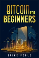 Bitcoin for Beginners: How to Invest in Cryptocurrencies and Diversify Your Investment Portfolio with this Ultimate Guide 3986535675 Book Cover