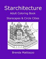 Starchitecture Adult Coloring Book: Starscapes & Circle Cities 1797584316 Book Cover